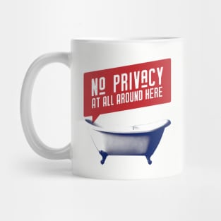 No Privacy! Mug